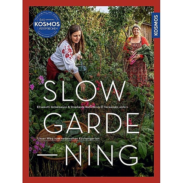 Slow Gardening, Elisabeth Grindmayer, Stephanie Haßelbeck