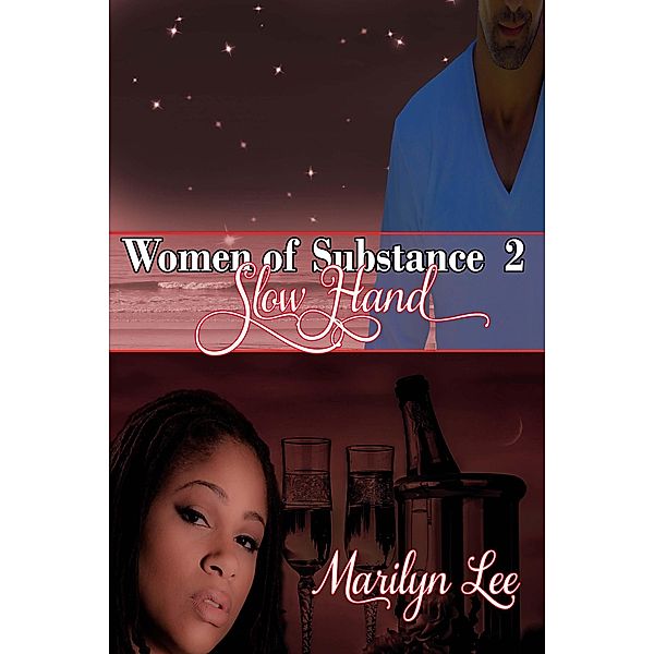 Slow Hand (Women of Substance, #2) / Women of Substance, Marilyn Lee