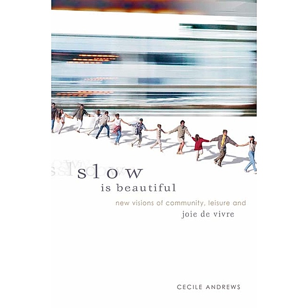 Slow is Beautiful, Cecile Andrews