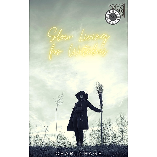 Slow Living for Witches, Charlz Page