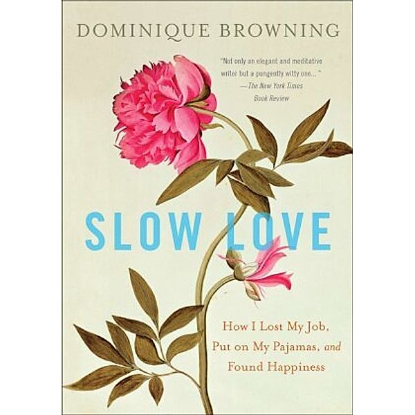 Slow Love, Dominique Browning