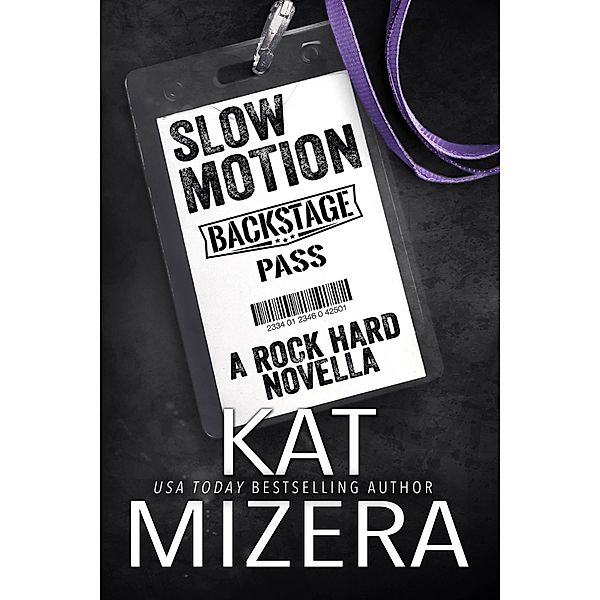 Slow Motion (Rock Hard, #3.5) / Rock Hard, Kat Mizera