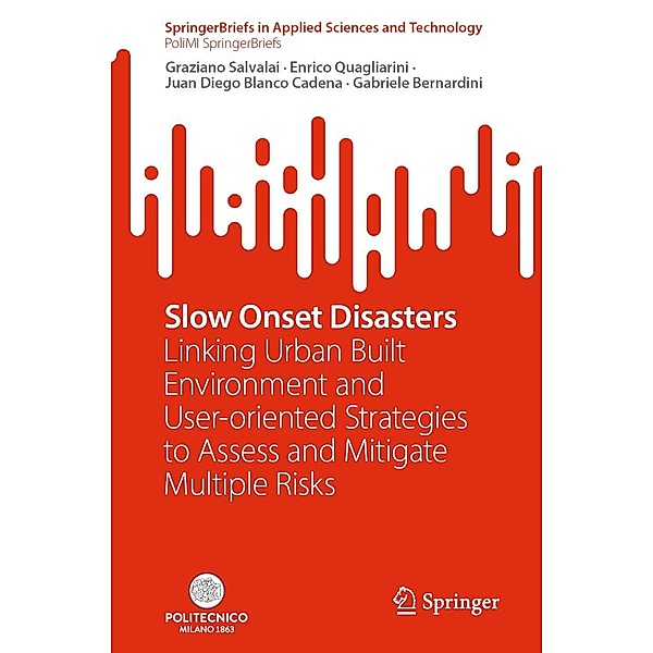 Slow Onset Disasters / SpringerBriefs in Applied Sciences and Technology, Graziano Salvalai, Enrico Quagliarini, Juan Diego Blanco Cadena, Gabriele Bernardini