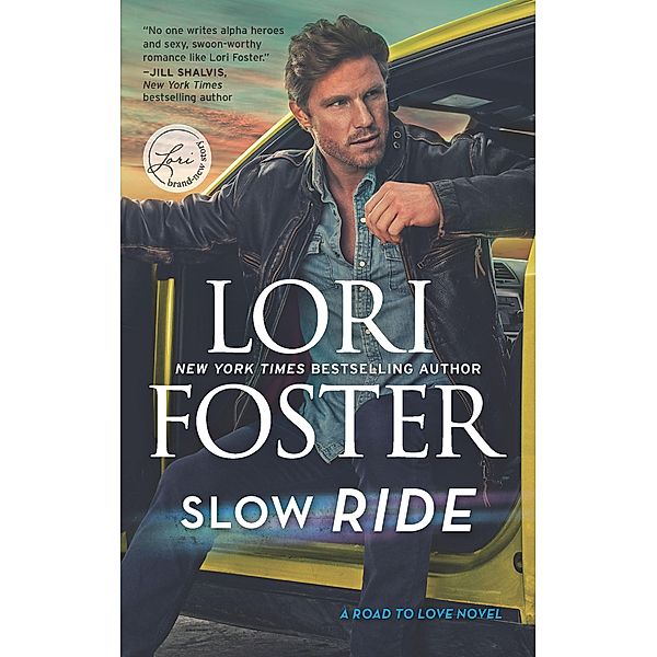 Slow Ride / The Road to Love Novels, Lori Foster