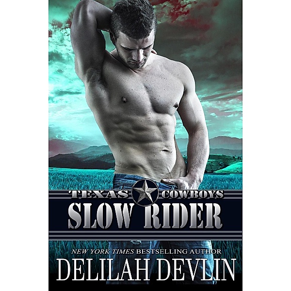 Slow Rider (Texas Cowboys, #5), Delilah Devlin