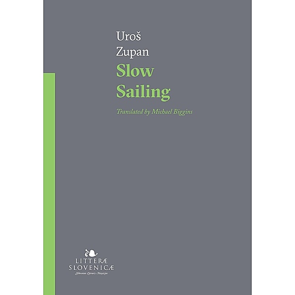 Slow Sailing / Litterae Slovenicae, Uros Zupan