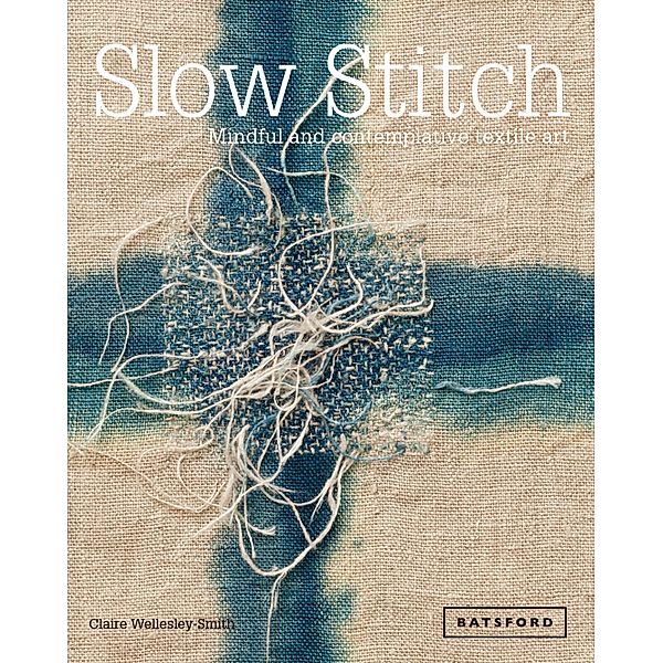 Slow Stitch, Claire Wellesley-Smith