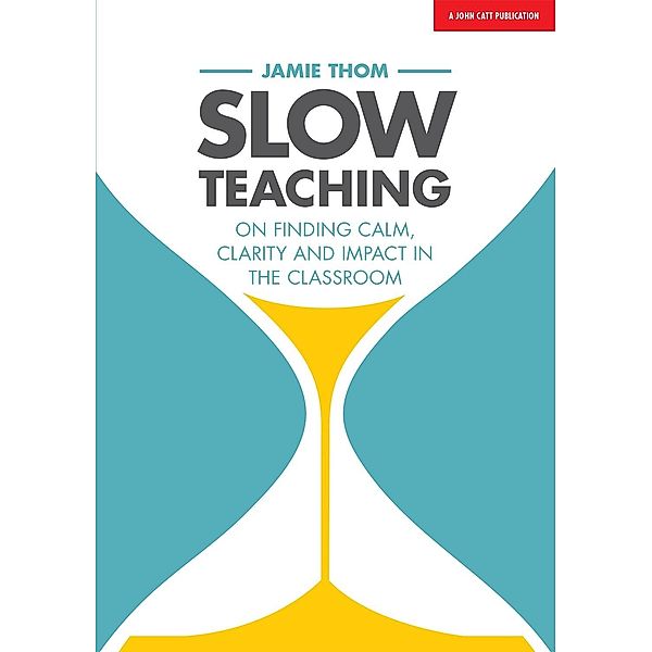Slow Teaching, Jamie Thom