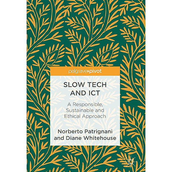 Slow Tech and ICT, Norberto Patrignani, Diane Whitehouse