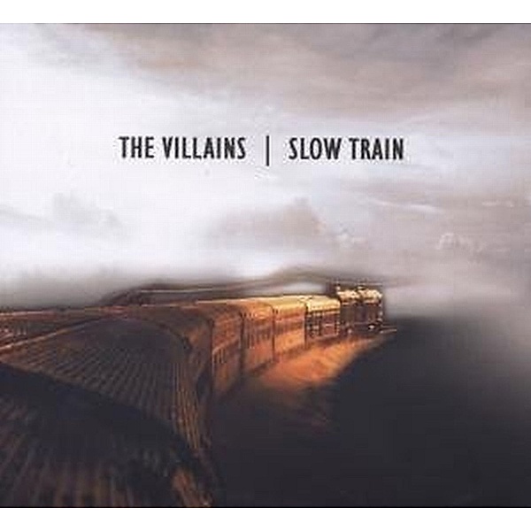 Slow Train, The Villains