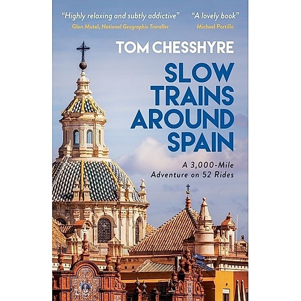 Slow Trains Around Spain, Tom Chesshyre