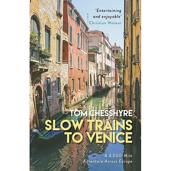 Slow Trains to Venice, Tom Chesshyre