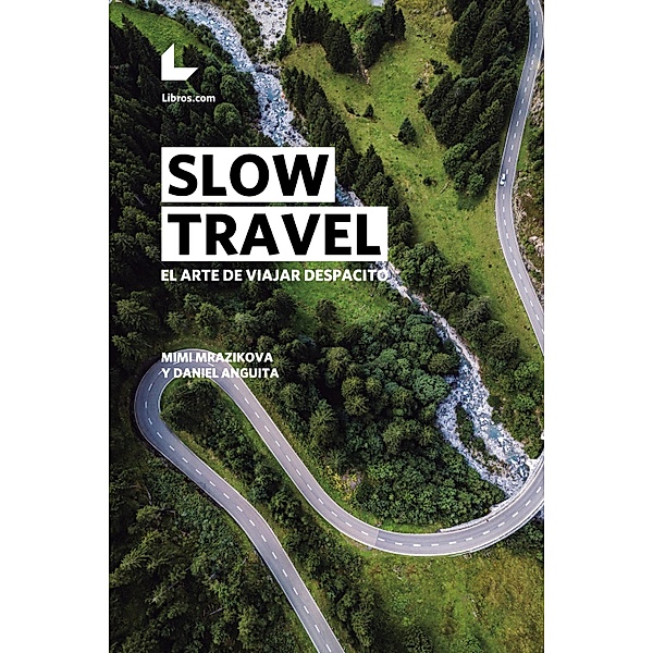 Slow travel, Mimi Mrazikova, Daniel Anguita