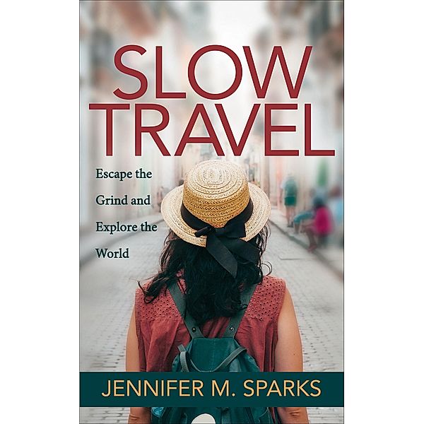 Slow Travel, Jennifer M. Sparks