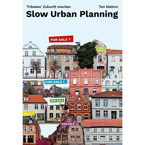 Slow Urban Planning, Ton Matton