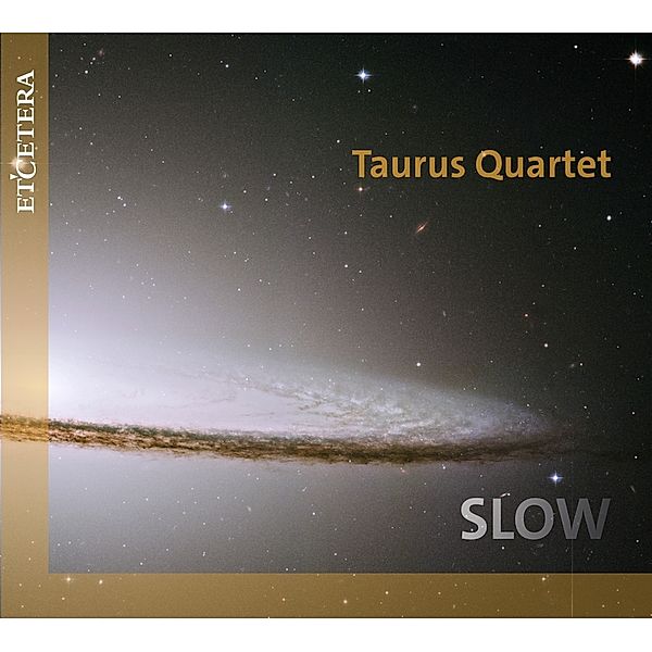 Slow (Werke Für Streichquartett), Taurus Quartet