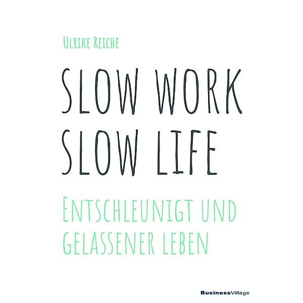 slow work - slow life, Ulrike Reiche