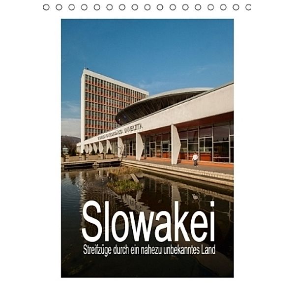 Slowakei - Streifzüge durch ein nahezu unbekanntes Land (Tischkalender 2017 DIN A5 hoch), Christian Hallweger