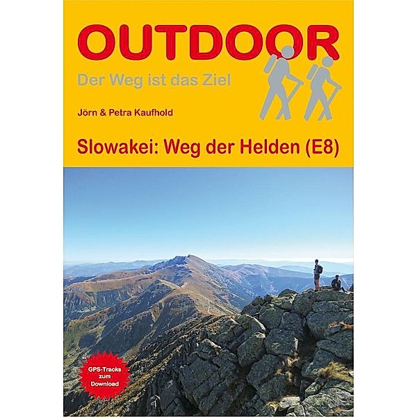 Slowakei: Weg der Helden (E8), Jörn Kaufhold, Petra Kaufhold