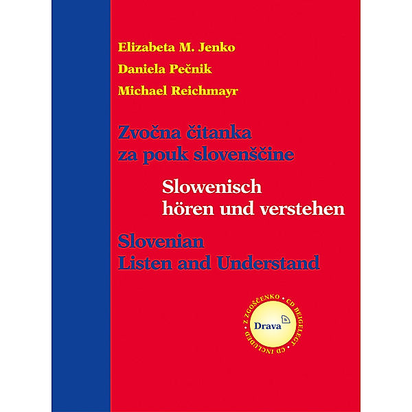 Slowenisch hören und verstehen. Zvocna citanka za pouk slovenscine. Slovenian, Listen and Understand, Elizabeta M Jenko, Daniela Pecnik, Michael Reichmayr