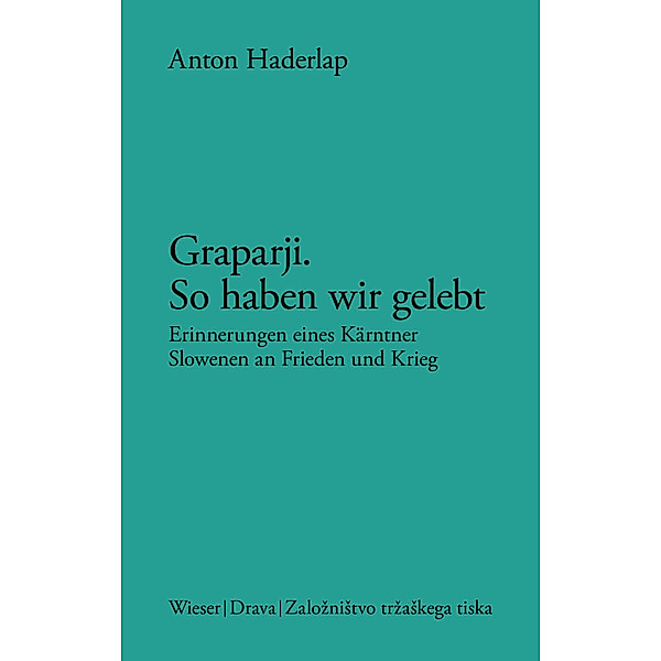 Slowenische Bibliothek / Graparji - so haben wir gelebt, Anton Haderlap