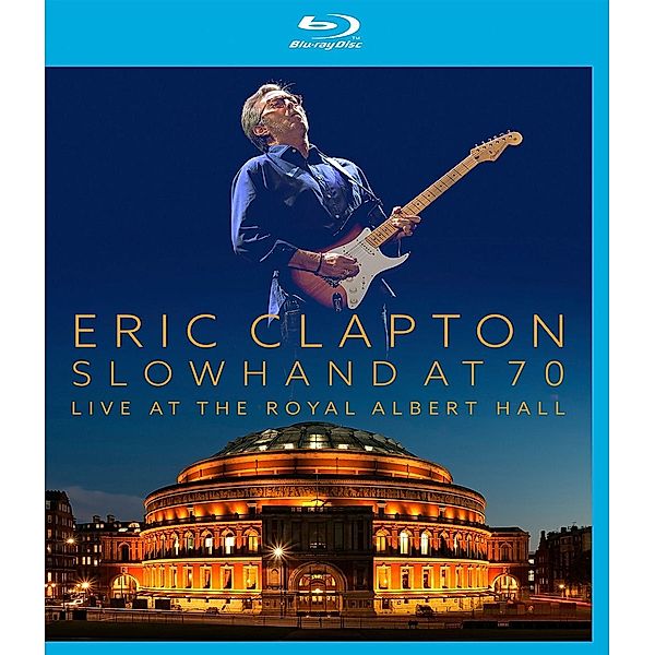 Slowhand At 70 - Live At The Royal Albert Hall, Eric Clapton