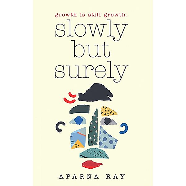 Slowly but Surely, Aparna Ray