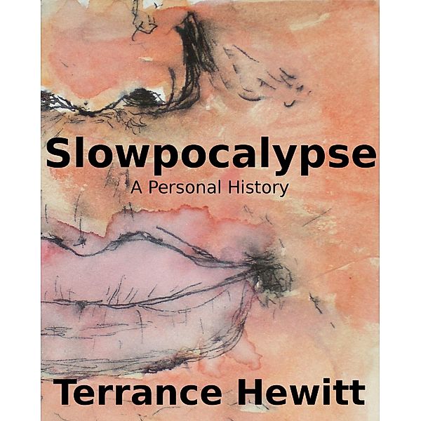 Slowpocalypse / Terrance Hewitt, Terrance Hewitt