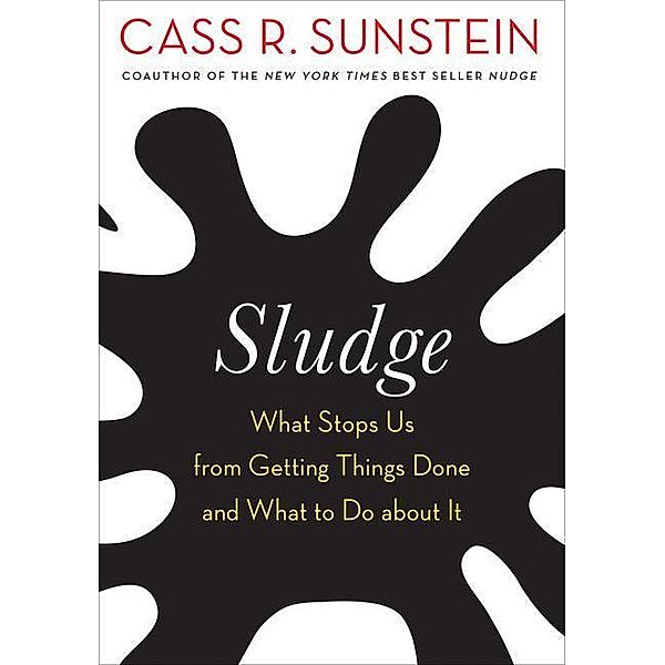 Sludge, Cass R. Sunstein
