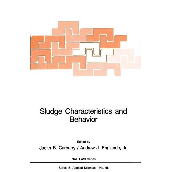 Sludge Characteristics and Behavior / NATO Science Series E: Bd.66