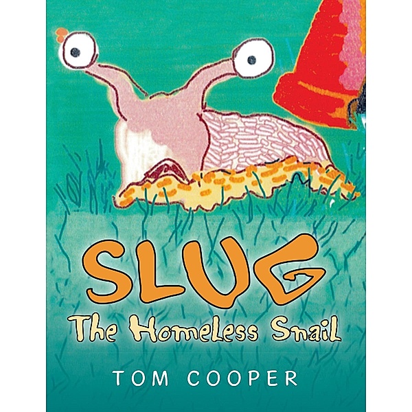 Slug the Homeless Snail, Tom Cooper
