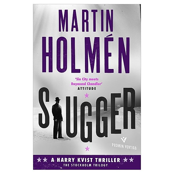 Slugger / The Stockholm Trilogy Bd.3, Martin Holmén