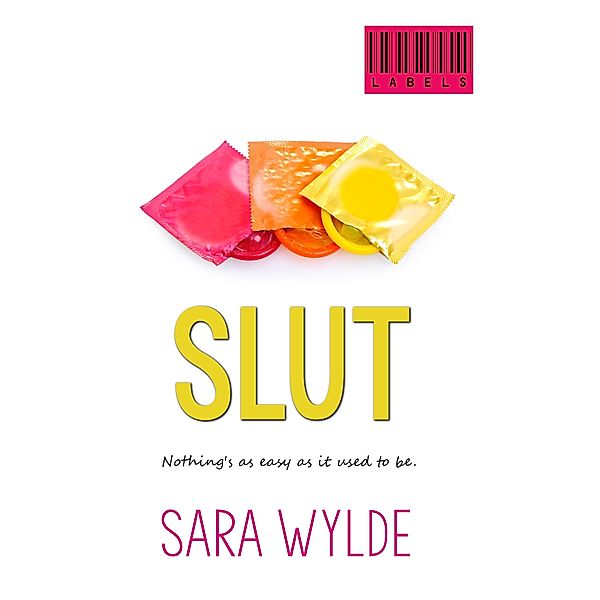 Slut (Labels, #2) / Labels, Sara Wylde