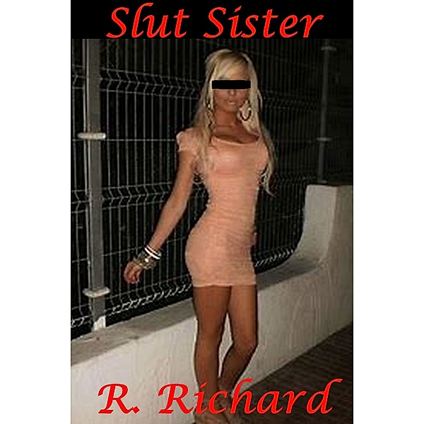 Slut Sister, R. Richard