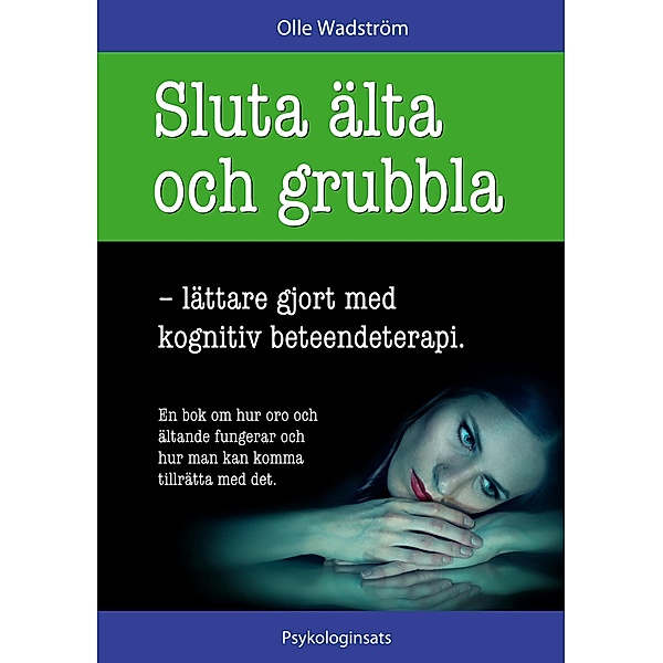 Sluta älta och grubbla, Olle Wadström