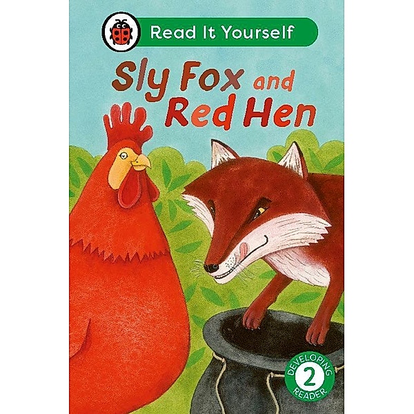 Sly Fox and Red Hen: Read It Yourself - Level 2 Developing Reader / Read It Yourself, Ladybird