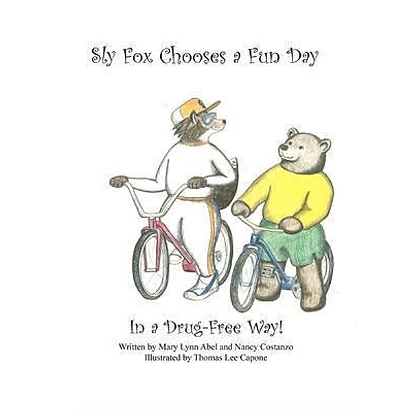 Sly Fox Has A Fun Day in A Drug-Free Way, Nancy Costanzo, Mary Lynne Abel