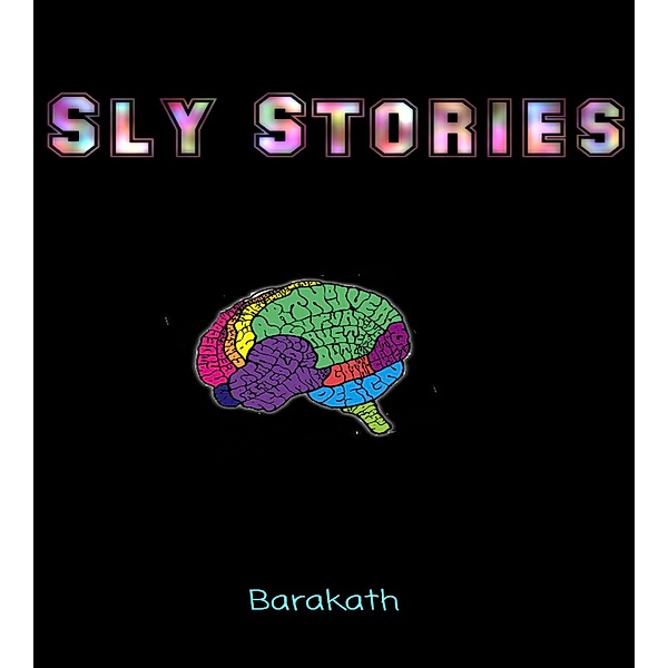 Sly Stories, Barakath