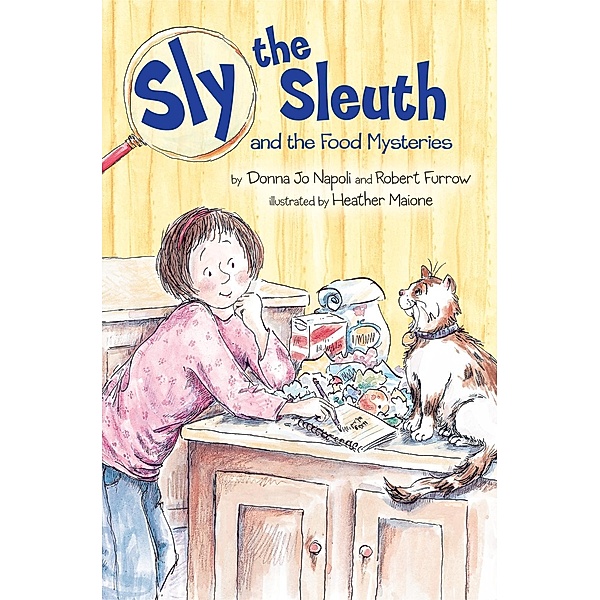 Sly the Sleuth and the Food Mysteries / Sly the Sleuth, Donna Jo Napoli