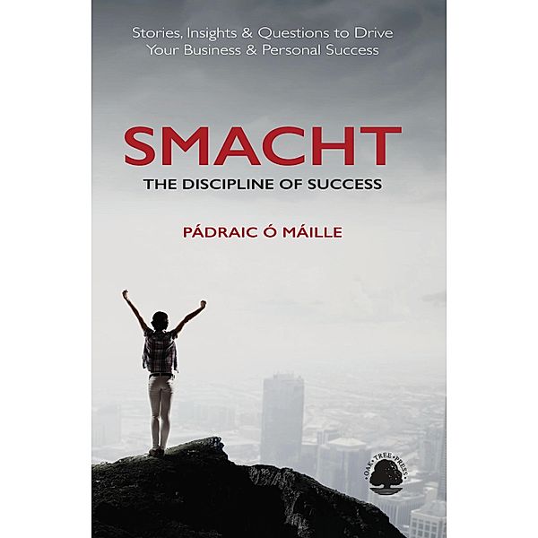 SMACHT: The Discipline of Success, Pádraic Ó Máille