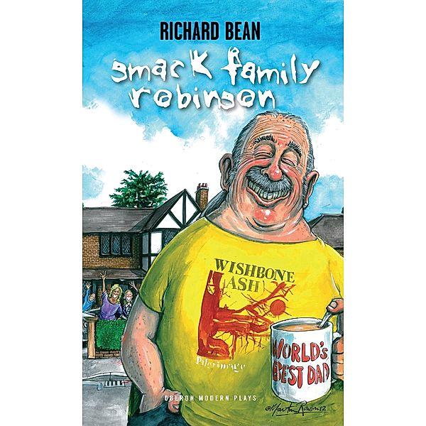 Smack Family Robinson / Oberon Modern Plays, Richard Bean