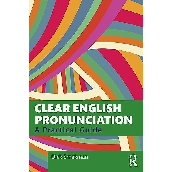 Smakman, D: Clear English Pronunciation, Dick Smakman