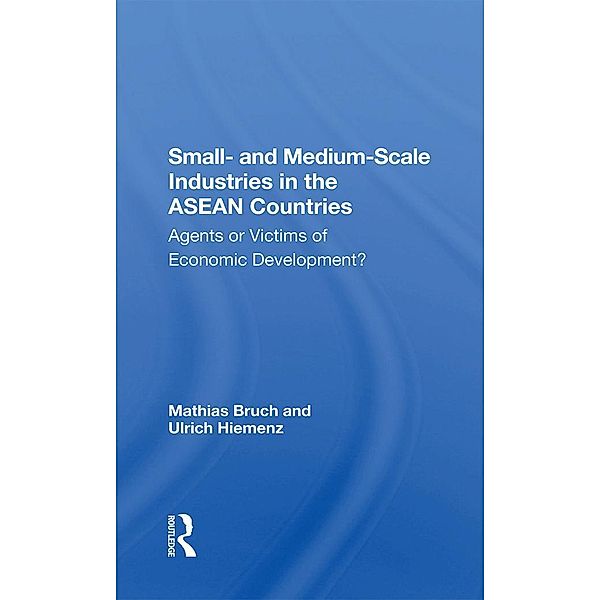 Small- And Medium-scale Industries In The Asean Countries, Mathias Bruch, Ulrich Hiemenz