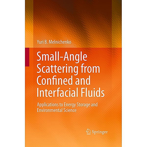 Small-Angle Scattering from Confined and Interfacial Fluids, Yuri B. Melnichenko