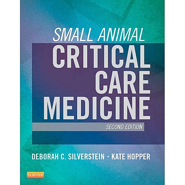 Small Animal Critical Care Medicine, Deborah Silverstein, Kate Hopper