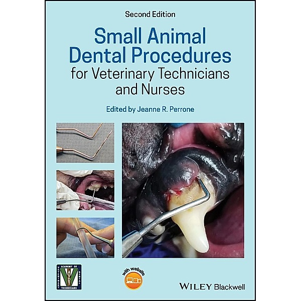 Small Animal Dental Procedures for Veterinary Technicians and Nurses, Jeanne R. Perrone
