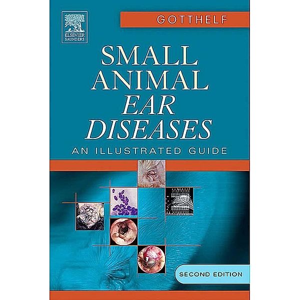 Small Animal Ear Diseases - E-Book, Louis N. Gotthelf