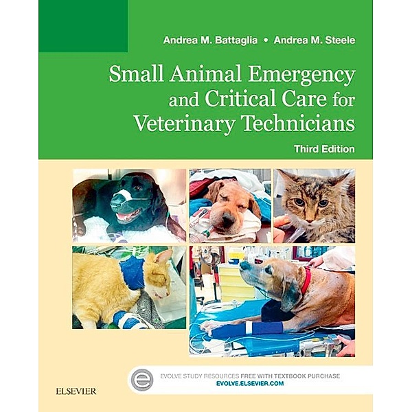 Small Animal Emergency and Critical Care for Veterinary Technicians - E-Book, Andrea M. Battaglia, Andrea M. Steele