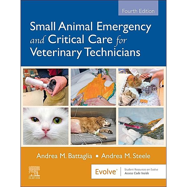 Small Animal Emergency and Critical Care for Veterinary Technicians - E-Book, Andrea M. Battaglia, Andrea M. Steele