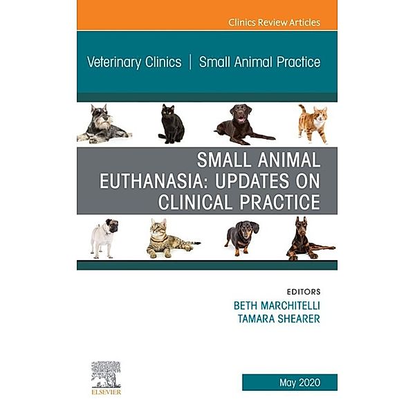 Small Animal Euthanasia,An Issue of Veterinary Clinics of North America: Small Animal Practice